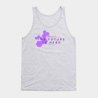 The FUTURE Is Here Tank Top